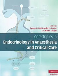 Cover image for Core Topics in Endocrinology in Anaesthesia and Critical Care