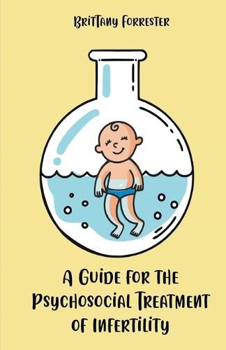 Cover image for A Guide for the Psychosocial Treatment of Infertility