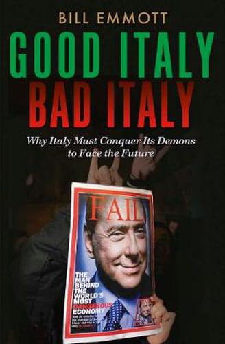 Cover image for Good Italy, Bad Italy: Why Italy Must Conquer Its Demons to Face the Future