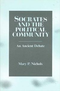 Cover image for Socrates and the Political Community: An Ancient Debate