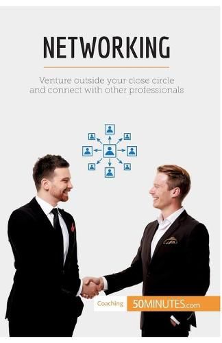 Networking: Venture outside your close circle and connect with other professionals