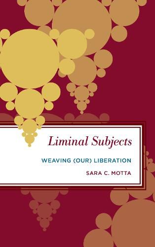 Cover image for Liminal Subjects: Weaving (Our) Liberation