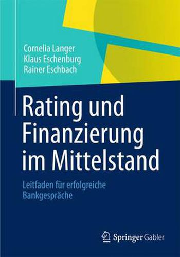 Cover image for Rating und Finanzierung im Mittelstand: Leitfaden fur erfolgreiche Bankgesprache