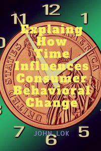 Cover image for Explaing How Time Influences Consumer Behavioral Change