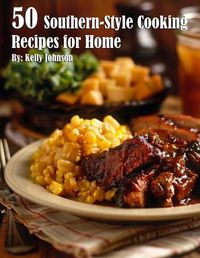 Cover image for 50 Southern-Style Cooking Recipes for Home