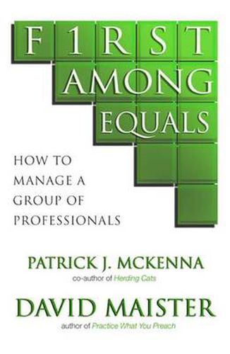 Cover image for First Among Equals: How To Manage A Group Of Professionals