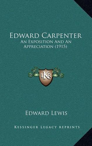 Cover image for Edward Carpenter: An Exposition and an Appreciation (1915)