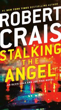Cover image for Stalking the Angel: An Elvis Cole and Joe Pike Novel