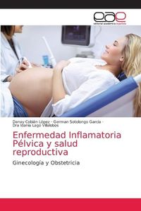 Cover image for Enfermedad Inflamatoria Pelvica y salud reproductiva