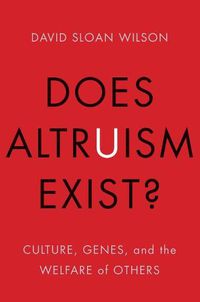 Cover image for Does Altruism Exist?: Culture, Genes, and the Welfare of Others