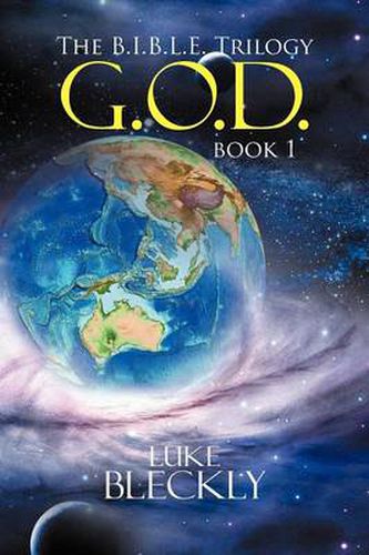 Cover image for G.O.D.: The B.I.B.L.E. Trilogy: Book 1