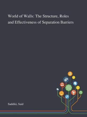 Cover image for World of Walls: The Structure, Roles and Effectiveness of Separation Barriers