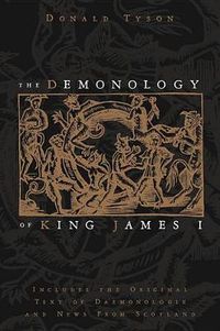 Cover image for The Demonology of King James: Includes the Original Text of Daemonologie and News from Scotland