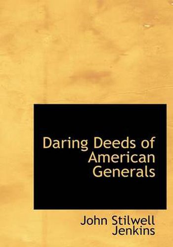 Daring Deeds of American Generals