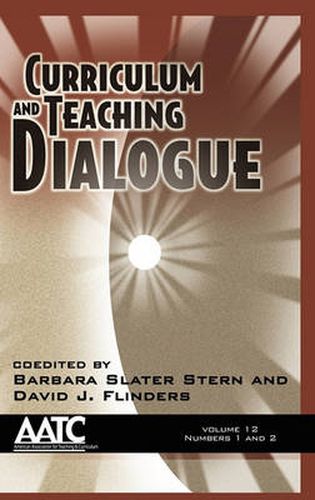 Cover image for Curriculum and Teaching Dialogue Volume 12 Numbers 1 & 2 (HC)