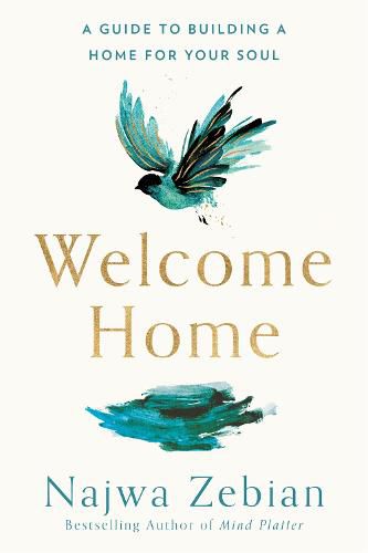 Welcome Home: A Guide to Building a Home For Your Soul