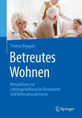 Cover image for Betreutes Wohnen: Perspektiven Zur Lebensgestaltung Bei Bewohnern Und Betreuungspersonen