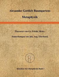 Cover image for Metaphysik: Ins Deutsche ubersetzt von Georg Friedrich Meier.