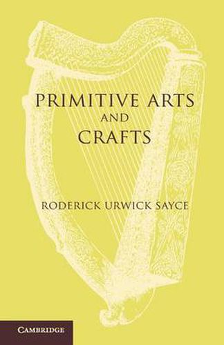 Cover image for Primitive Arts and Crafts: An Introduction to the Study of Material Culture