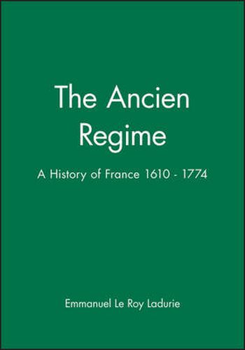 The Ancien Regime: History of France, 1610-1774