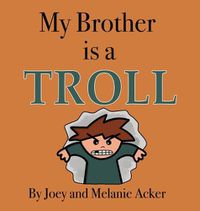 Cover image for My Brother is a Troll