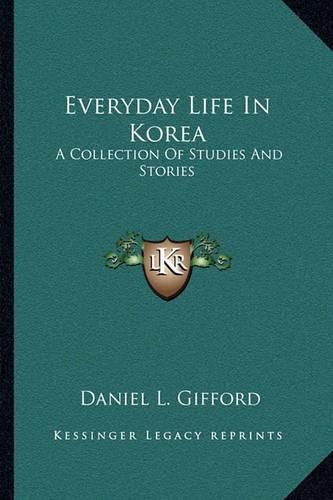 Cover image for Everyday Life in Korea: A Collection of Studies and Stories