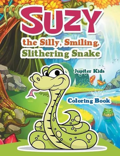 Cover image for Suzy the Silly, Smiling, Slithering Snake Coloring Book