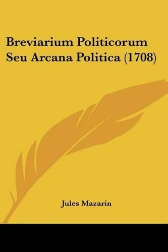 Breviarium Politicorum Seu Arcana Politica (1708)