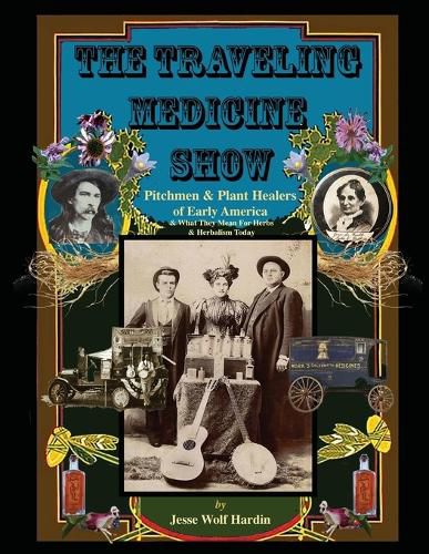 Cover image for The Travelling Medicine Show: Pitchmen & Plant Healers of Early America