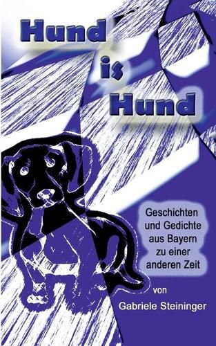 Cover image for Hund is Hund: Geschichten und Gedichte aus Bayern zu einer anderen Zeit