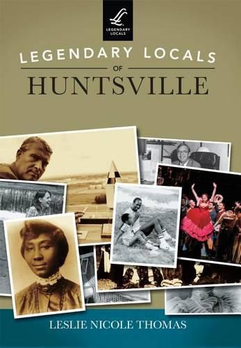 Cover image for Legendary Locals of Huntsville Alabama
