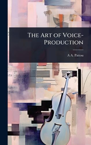 Cover image for The Art of Voice-Production