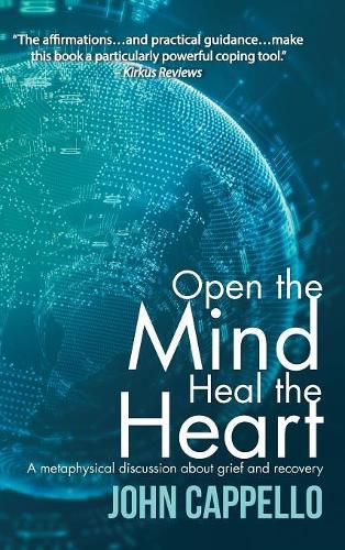 Cover image for Open the Mind Heal the Heart: A Metaphysical Discussion About Grief and Recovery