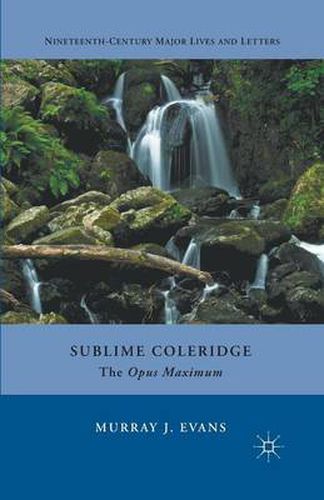 Sublime Coleridge: The Opus Maximum