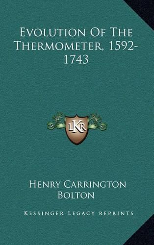 Cover image for Evolution of the Thermometer, 1592-1743