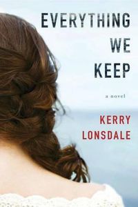 Cover image for Everything We Keep: A Novel