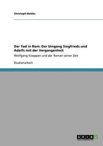 Der Tod in ROM: Der Umgang Siegfrieds Und Adolfs Mit Der Vergangenheit