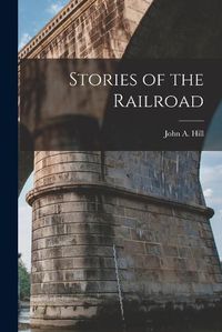 Cover image for Stories of the Railroad