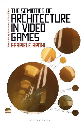 Cover image for The Semiotics of Architecture in Video Games