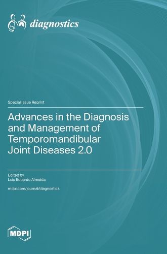 Cover image for Advances in the Diagnosis and Management of Temporomandibular Joint Diseases 2.0