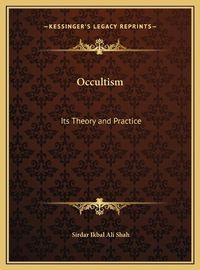 Cover image for Occultism Occultism: Its Theory and Practice Its Theory and Practice