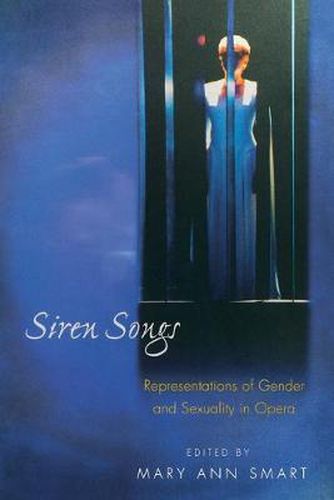 Cover image for Siren Songs: Representations of Gender and Sexuality in Opera