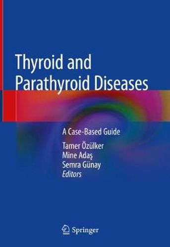 Cover image for Thyroid and Parathyroid Diseases: A Case-Based Guide