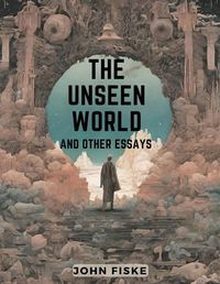 Cover image for The Unseen World And Other Essays