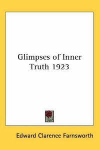 Cover image for Glimpses of Inner Truth 1923