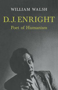Cover image for D. J. Enright: Poet of Humanism