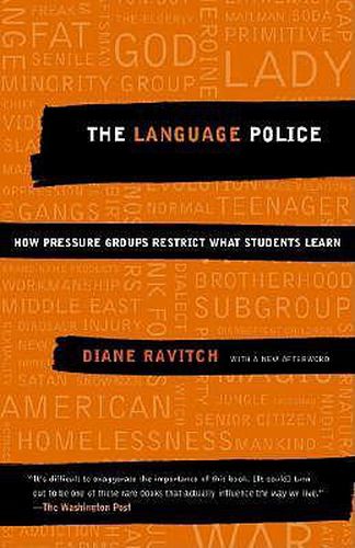 Cover image for The Language Police: How Pressure Groups Restrict What Students Learn