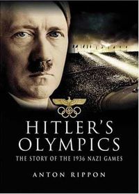 Cover image for Hitler's Olympics: The Story of the 1936 Nazi Games