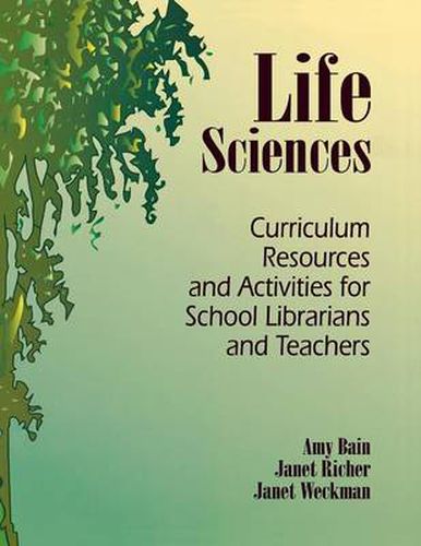 Cover image for Life Sciences: Curriculum Resources and Activities for School Librarians and Teachers