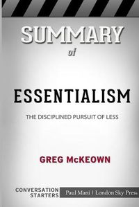 Cover image for Summary of Essentialism: The Disciplined Pursuit of Less: Conversation Starters